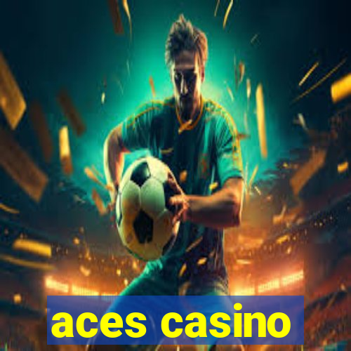 aces casino