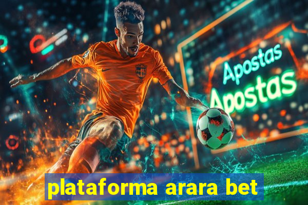 plataforma arara bet