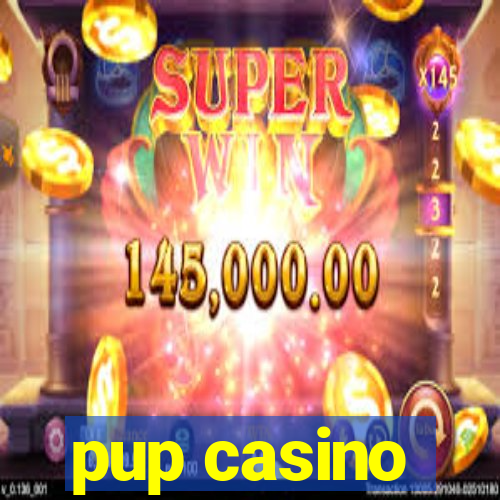 pup casino