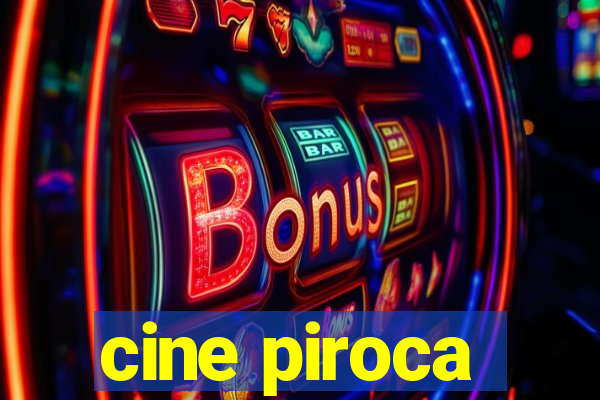 cine piroca