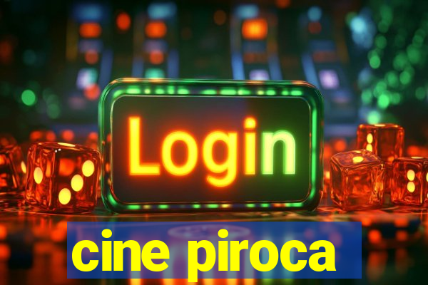 cine piroca