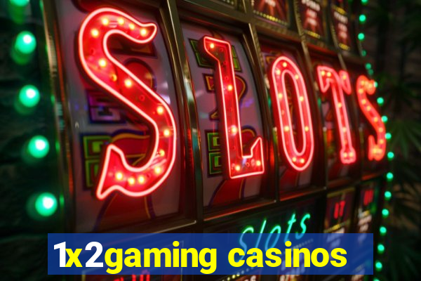 1x2gaming casinos