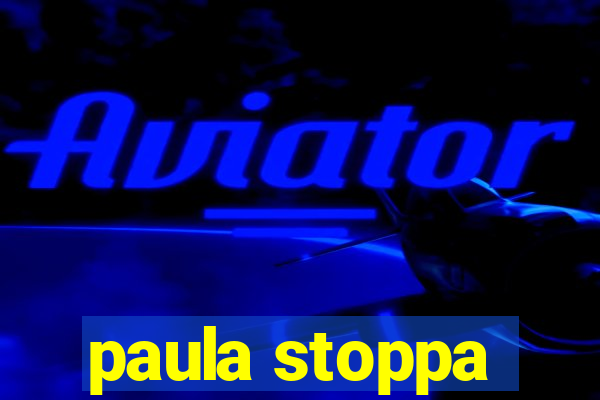 paula stoppa