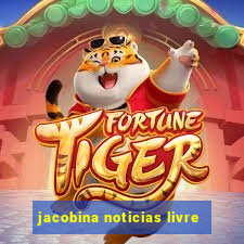 jacobina noticias livre