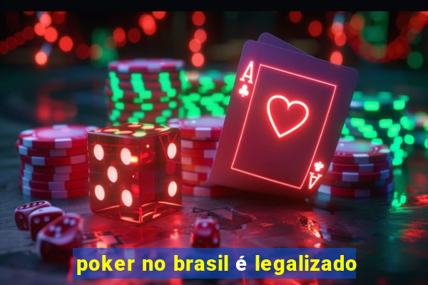 poker no brasil é legalizado