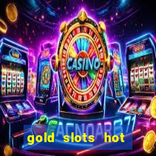 gold slots hot vegas casino