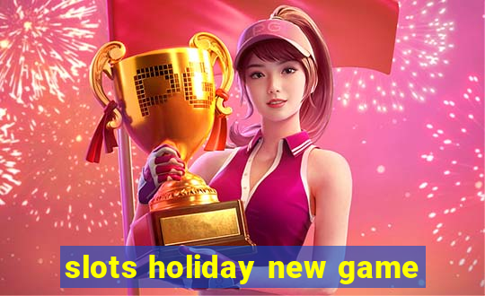 slots holiday new game