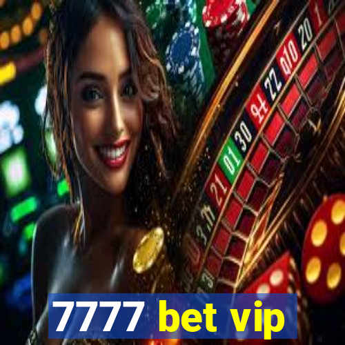 7777 bet vip