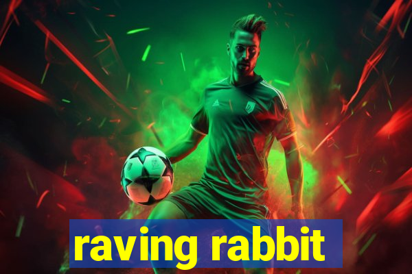 raving rabbit