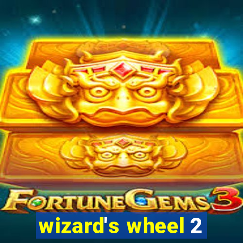 wizard's wheel 2