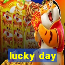 lucky day