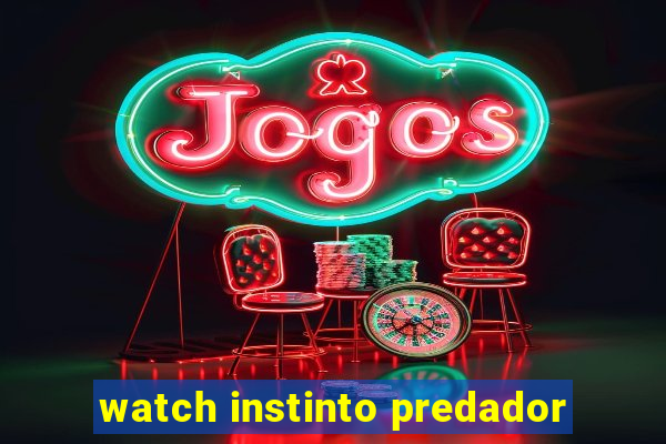 watch instinto predador