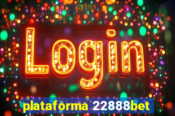 plataforma 22888bet