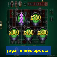 jogar mines aposta