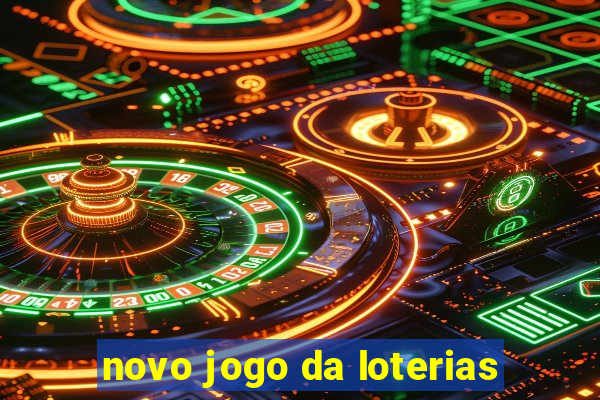 novo jogo da loterias