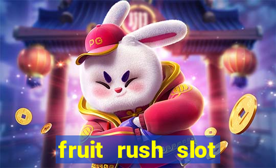 fruit rush slot free play