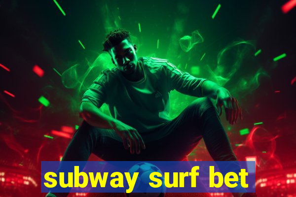 subway surf bet