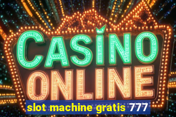 slot machine gratis 777