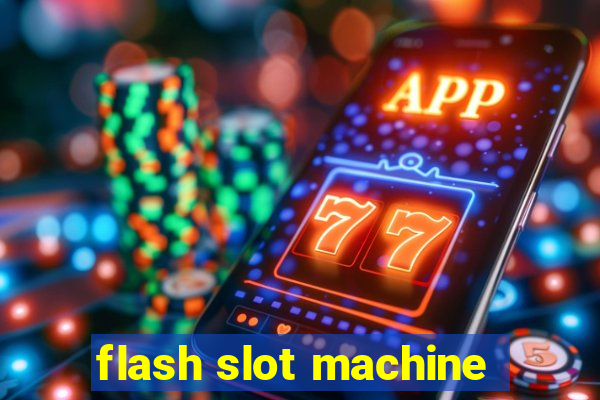 flash slot machine