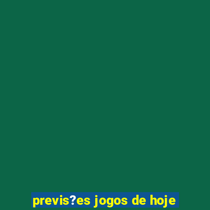 previs?es jogos de hoje