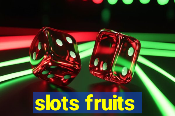 slots fruits