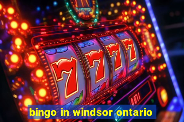 bingo in windsor ontario