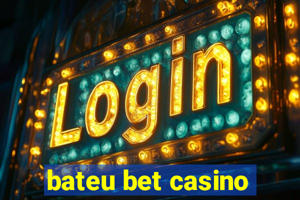 bateu bet casino