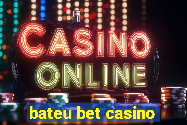 bateu bet casino