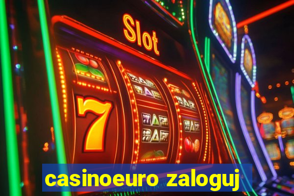 casinoeuro zaloguj