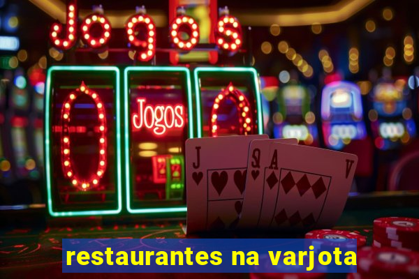 restaurantes na varjota