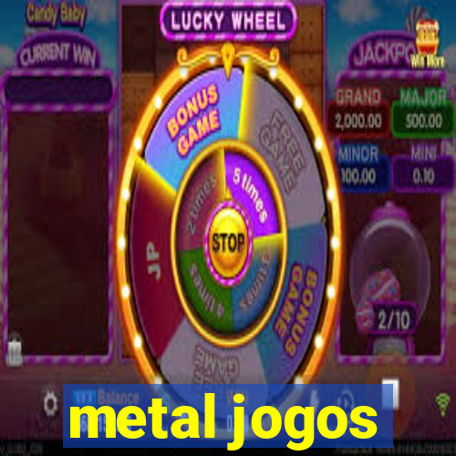 metal jogos