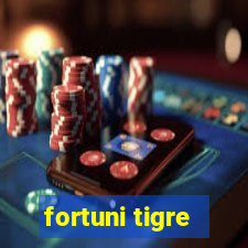 fortuni tigre