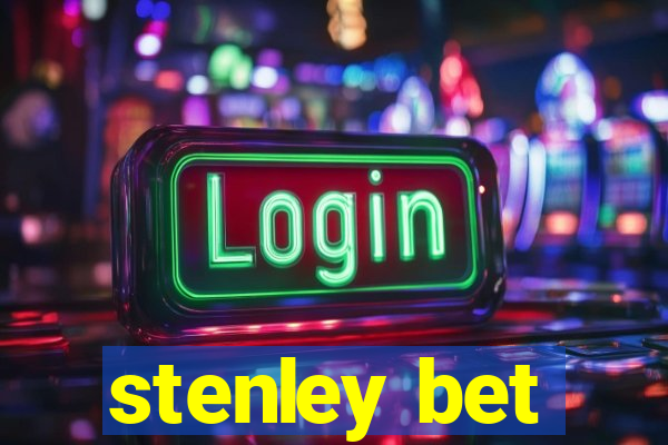 stenley bet