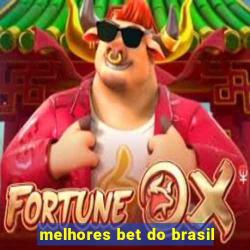 melhores bet do brasil