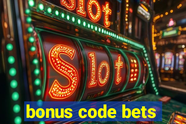 bonus code bets