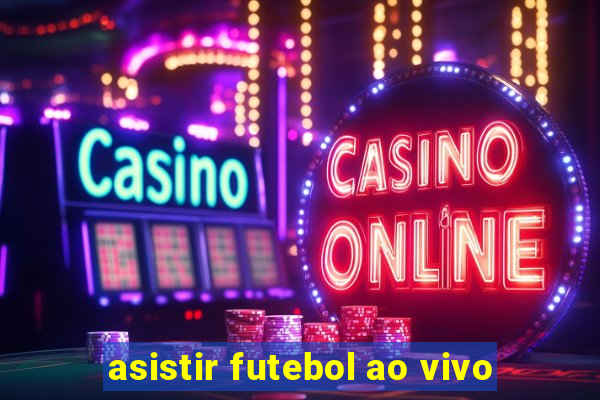 asistir futebol ao vivo