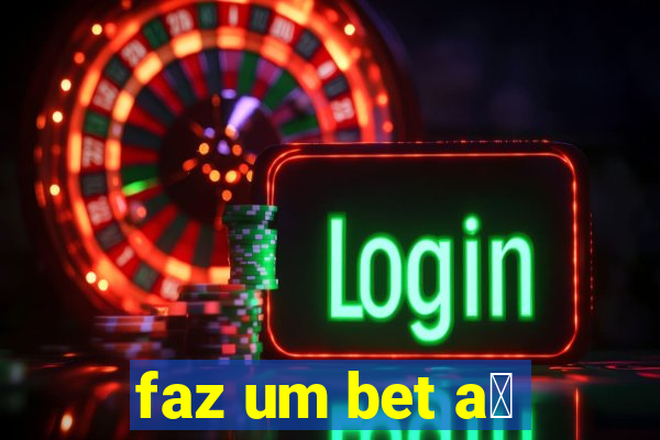 faz um bet a铆