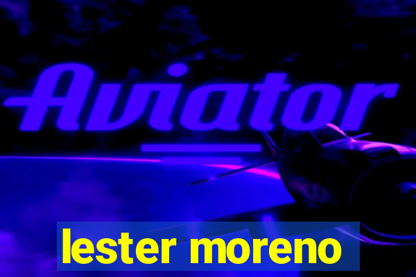 lester moreno