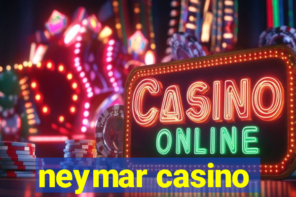 neymar casino