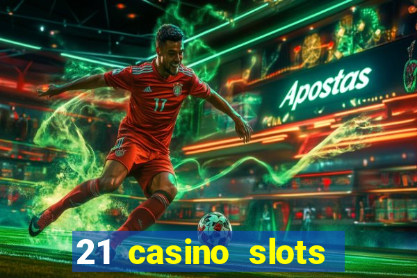 21 casino slots promo code