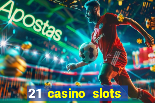 21 casino slots promo code