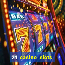 21 casino slots promo code