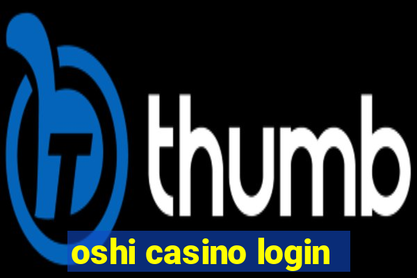 oshi casino login