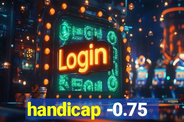 handicap -0.75