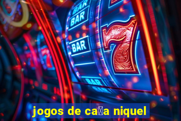 jogos de ca莽a niquel