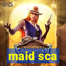 maid sca