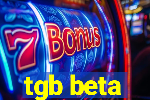 tgb beta