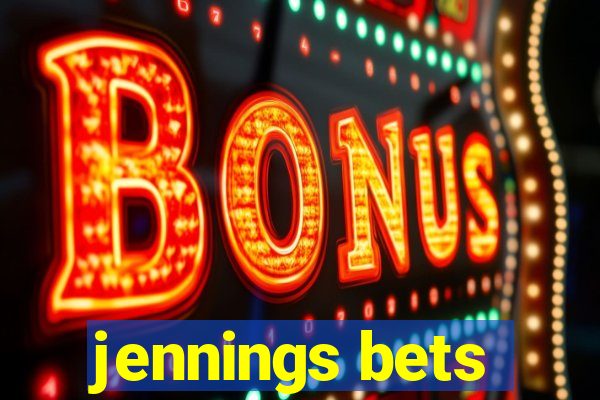 jennings bets