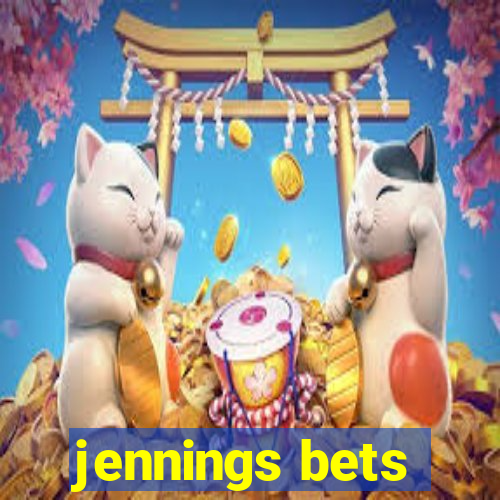 jennings bets