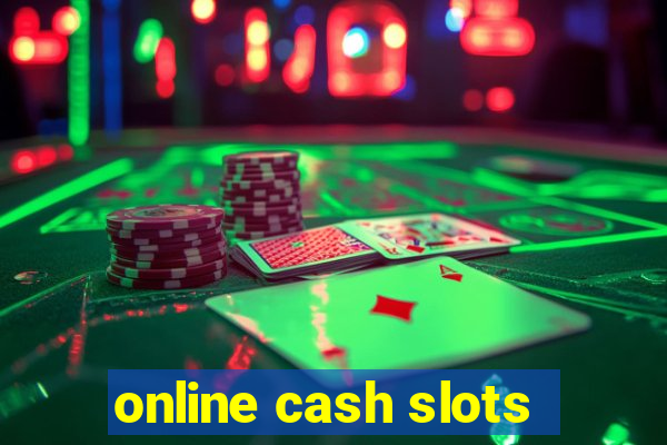 online cash slots